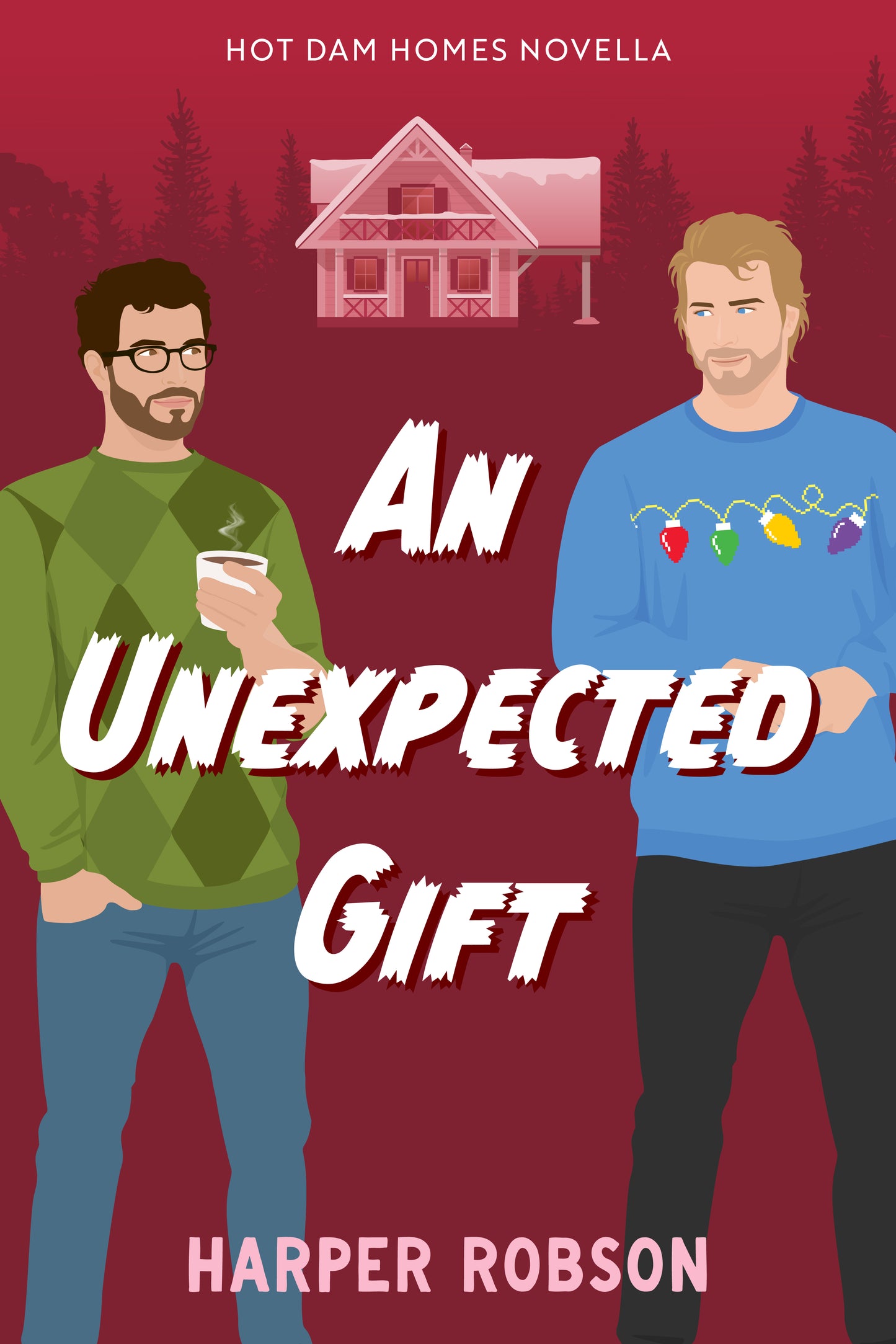 An Unexpected Gift — A Hot Dam Homes Holiday Novella, illustrated cover by Harper Robson