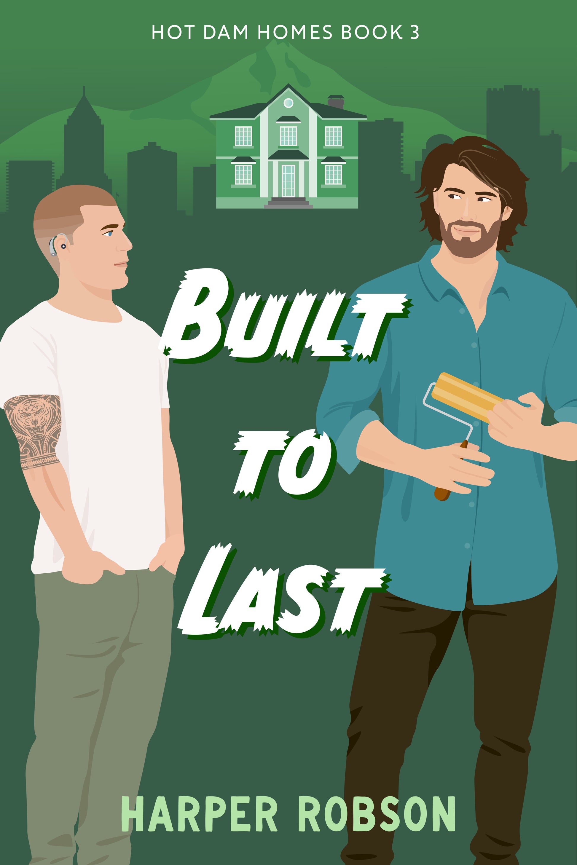Built to Last — Hot Dam Homes Book 3, illustrated cover by Harper Robson